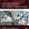 Social and Administrative Aspects of Pharmacy in Low- and Middle-Income Countries: Present Challenges and Future Solutions-Original PDF