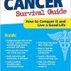 Cancer Survival Guide: How to Conquer this Disease and Live a Good Life (The DaVinci Guides)-Original PDF