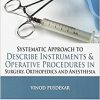 Systematic Approach to Describe Instruments & Operative Procedures in Surgery, Orthopedics and Anesthesia-Original PDF