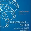 Eurhythmics for Autism and Other Neurophysiologic Diagnoses: A Sensorimotor Music-Based Treatment Approach-Original PDF
