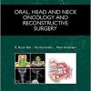 Oral, Head and Neck Oncology and Reconstructive Surgery – Elsevier eBook on VitalSource (Retail Access Card), 1e-Original PDF