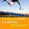 Handbook of Disability Sport and Exercise Psychology-Original PDF