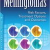 Meningiomas: Risk Factors, Treatment Options and Outcomes-Original PDF