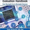 Health Information Technology Evaluation Handbook: From Meaningful Use to Meaningful Outcome (HIMSS Book Series)-Original PDF