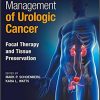 Management of Urologic Cancer: Focal Therapy and Tissue Preservation-EPUB