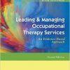 Leading & Managing Occupational Therapy Services: An Evidence-Based Approach 2nd edition-Original PDF