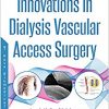 Innovations in Dialysis Vascular Access Surgery-Original PDF