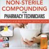 Non-Sterile for Pharm Techs-Text and Certification Review-Original PDF