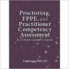 Proctoring, FPPE, and Practitioner Competency Assessment: A Clinical Leader’s Guide-Original PDF