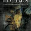 Psychiatric Rehabilitation: A Psychoanalytic Approach to Recovery-Original PDF