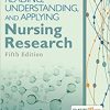 Reading, Understanding, and Applying Nursing Research-Original PDF