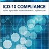 ICD-10 Compliance: Process Improvement and Maintenance for Long-Term Care-Original PDF