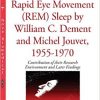 The Discovery of Rapid Eye Movement Sleep by William C. Dement and Michel Jouvet 1955-1970: Contribution of Their Environment-Original PDF