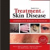 Treatment of Skin Disease: Comprehensive Therapeutic Strategies, 4th edition – Original PDF
