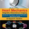 Heart Mechanics: Magnetic Resonance Imaging―Advanced Techniques, Clinical Applications, and Future Trends (Volume 2) -Original PDF