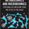 Metabolomics and Microbiomics: Personalized Medicine from the Fetus to the Adult-Original PDF