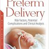 Preterm Delivery: Risk Factors, Potential Complications and Clinical Analysis-Original PDF