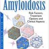 Amyloidosis: Risk Factors, Treatment Options and Clinical Aspects (New Developments in Medical Research)-Original PDF