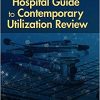 The Hospital Guide to Contemporary Utilization Review-Original PDF