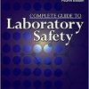 Complete Guide to Laboratory Safety, Fourth Edit
