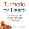 Turmeric for Health: 100 Amazing and Unexpected Uses for Turmeric-Original PDF