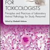 Pathology for Toxicologists: Principles and Practices of Laboratory Animal Pathology for Study Personnel-EPUB