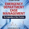 Emergency Department Case Management, Second Edition: The Compendium of Best Practices-Original PDF