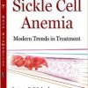 Sickle Cell Anemia, Modern Trends in Treatment-Original PDF