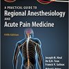 A Practical Approach to Regional Anesthesiology and Acute Pain Medicine 5th Edition-EPUB