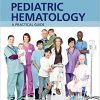 Pediatric Hematology: A Practical Guide-Original PDF