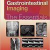 Gastrointestinal Imaging: The Essentials (Essentials Series)-EPUB