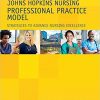 Johns Hopkins Nursing Professional Practice Model: Strategies to Advance Nursing Excellence-Original PDF