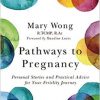 Pathways to Pregnancy: Personal Stories and Practical Advice for Your Fertility Journey-Original PDF