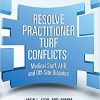 Resolve Practitioner Turf Conflicts: Medical Staff, AHP, and Off-Site Disputes-Original PDF