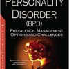 Borderline Personality Disorder (BPD): Prevalence, Management Options and Challenges (Psychiatry – Theory, Applications and Treatments)-Original PDF