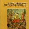 Clinical Psychosomatic Obstetrics and Gynaecology: A Patient-centred Biopsychosocial Practice-Original PDF