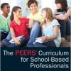 The PEERS Curriculum for School-Based Professionals: Social Skills Training for Adolescents with Autism Spectrum Disorder -Original PDF