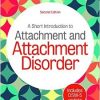 A Short Introduction to Attachment and Attachment Disorder, Second Edition-Original PDF