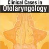 Clinical Cases in Otolaryngology-Original PDF
