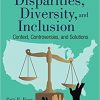 Health Disparities, Diversity, And Inclusion: Context, Controversies, and Solutions-Original PDF