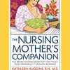 The Nursing Mother’s Companion, 7th Edition, with New Illustrations: The Breastfeeding Book Mothers Trust, from Pregnancy Through Weaning-Original PDF