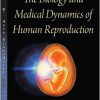 The Biology and Medical Dynamics of Human Reproduction (Human Anatomy and Physiology)-Original PDF