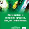 Microorganisms in Sustainable Agriculture, Food, and the Environment-Original PDF