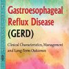 Gastroesophageal Reflux Disease: Clinical Characteristics, Management and Long-term Outcomes-Original PDF