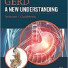 GERD: A New Understanding of Pathology, Pathophysiology, and Treatment-Original PDF