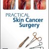 Practical Skin Surgery: From Fundamentals to Advanced-Original PDF