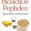 Bioactive Peptides: Types, Roles and Research (Food Science and Technology)-Original PDF
