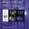 Physics of PET and SPECT Imaging (Imaging in Medical Diagnosis and Therapy)-EPUB