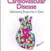 Women and Cardiovascular Disease: Addressing Disparities in Care-Original PDF
