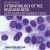 Cytopathology of the Head and Neck: Ultrasound Guided FNAC, 2nd edition-Original PDF